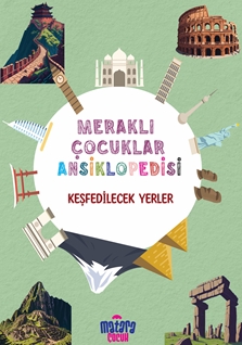 Meraklı Çocuklar Ansiklopedisi Keşfedilecek Yerler