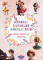 Meraklı Çocuklar Ansiklopedisi Müzik, Dans ve Tiyatro
