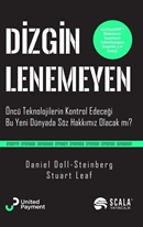 Dizginlenemeyen - Öncü Teknolojilerin Kontrol Edeceği Bu Yeni Dünyada Söz Hakkımız Olacak Mı?