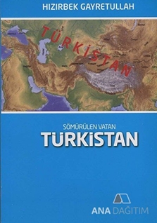 Sömürülen Vatan: Türkistan