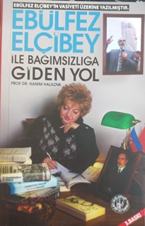 Ebülfez Elçibey İle Bağımsızlığa Giden Yol