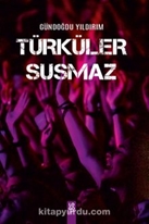 Türküler Susmaz