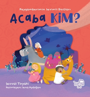 Acaba Kim Peygamberimin Sevimli Dostları (Pencereli Kitap)