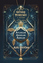 Güneş tohumu I. Kitap Aylaklar Arsızlar Aşıklar