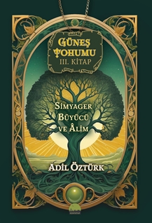 Güneş tohumu III. Kitap Simyager Büyücü ve Alim