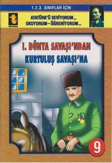 1. Dünya Savaşı’ndan Kurtuluş Savaşı’na