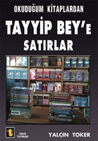 Okuduğum Kitaplardan Tayyip Bey'e Satırlar