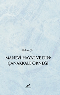 Manevi Hayat ve Din:  Çanakkale Örneği