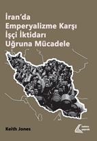 İran’da Emperyalizme Karşı İşçi İktidarı Uğruna Mücadele