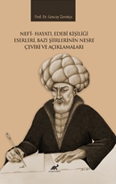 Nef’i Hayatı, Edebî Kişiliği Eserleri, Bazı Şiirlerinin Nesre Çeviri ve Açıklamaları