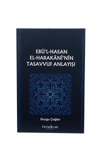 Ebû’l Hasan El-Harakanî’nin Tasavvuf Anlayışı