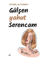 Gülşen yahut Serencam