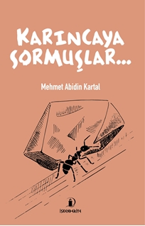 Karıncaya Sormuşlar…