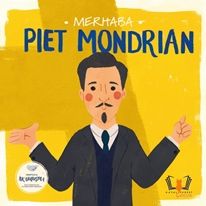 Merhaba Piet Mondrian /Sanatçıyla İlk Buluşma