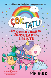 Çok Tatli – En Yakin Arkadaşlar Sonsuza Dek Birlikte