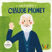 Merhaba Claude Monet /Sanatçıyla İlk Buluşma