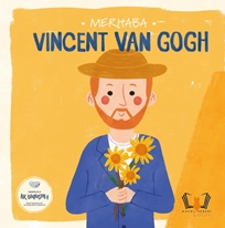 Merhaba Vincent van Gogh /Sanatçıyla İlk Buluşma