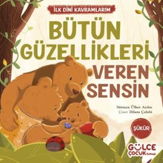 Bütün Güzellikleri Veren Sensin - İlk Dini Kavramlarım (Şükür)