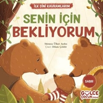 Senin İçin Bekliyorum - İlk Dini Kavramlarım (Sabır)