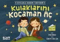 Kulaklarını Kocaman Aç - Duyularla Rabbimi Tanıyorum 1 (Pencereli Kitap)