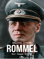 Rommel / Bir Yaşam Öyküsü