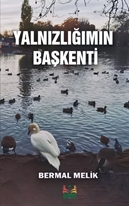 Yalnızlığımın Başkenti