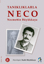 Tanıklıklarla NECO - Necmettin Büyükkaya