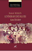 Renat Bekkin Leningrad Çocukluğu Kısa Öyküler