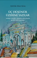 Üç Düşünür Üzeri·ne Yazılar & Nermi· Uygur - I·oanna Kuçuradi· - Betül Çotuksöken