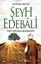 Şeyh Edebali : Tan Onunla Ağarmıştı