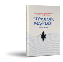 Astronomiden Gastronomiye Tarihten Coğrafyaya Etimolojik Keşifler