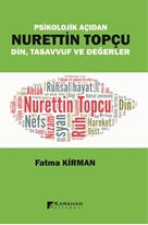 Psikolojik Açıdan Nurettin Topçu Din Tasavvuf Ve Değerler