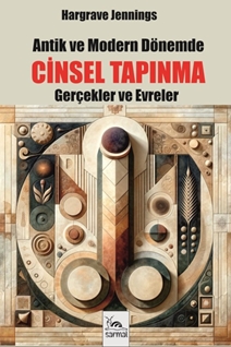Antik ve Modern Dönemde  Cinsel Tapınma