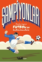 Şampiyonlar - Dünden Bugüne Futbolun Kahramanları