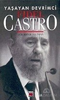 Yaşayan Devrimci Fidel Castro