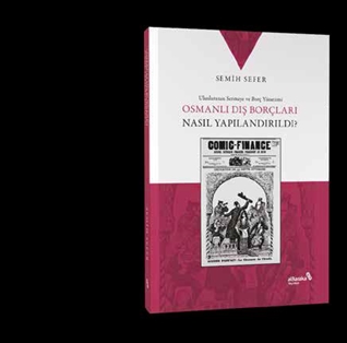 Osmanlı Dış Borçları Nasıl Yapılandırıldı