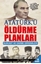 Atatürk'ü Öldürme Planları
