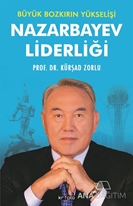 Büyük Bozkırın Yükselişi - Nazarbayev Liderliği