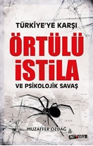 Türkiye'ye Karşı Örtülü İstila ve Psikolojik Savaş