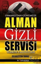 Osmanlı'dan Günümüze Alman Gizli Servisi