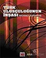 Türk Ulusçuluğunun İnşası