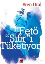 Fetö Sıfır'ı Tüketiyor