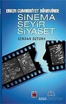 Erken Cumhuriyet Döneminde Sinema, Seyir, Siyaset