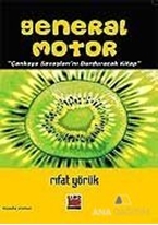 General Motor Çankaya Savaşlarını Durduracak Bir Kitap
