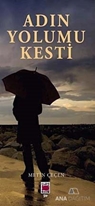Adın Yolumu Kesti