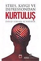 Stres, Kaygı ve Depresyondan Kurtuluş