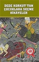 Dede Korkut'tan Çocuklara Seçme Hikayeler
