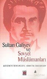 Sultan Galiyev ve Sovyet Müslümanları