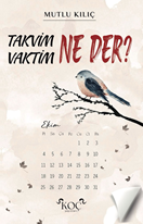 Takvim ne der? Vaktim ne der?