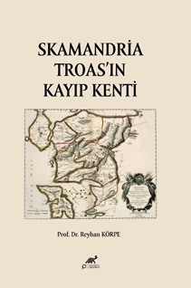 Skamandria Troas’ın Kayıp Kenti